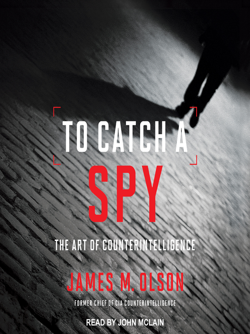 Title details for To Catch a Spy by James M. Olson - Available